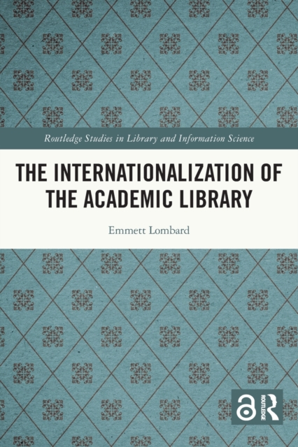 The Internationalization of the Academic Library, Paperback / softback Book