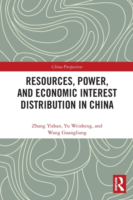 Resources, Power, and Economic Interest Distribution in China, Paperback / softback Book