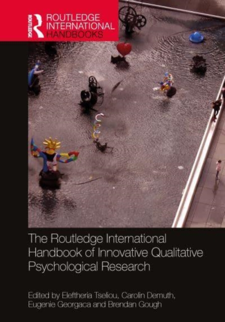 The Routledge International Handbook of Innovative Qualitative Psychological Research, Hardback Book