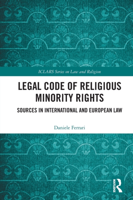Legal Code of Religious Minority Rights : Sources in International and European Law, Paperback / softback Book
