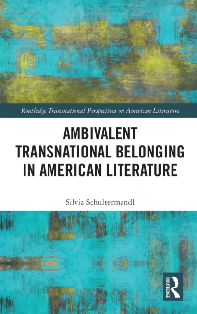 Ambivalent Transnational Belonging in American Literature, Hardback Book
