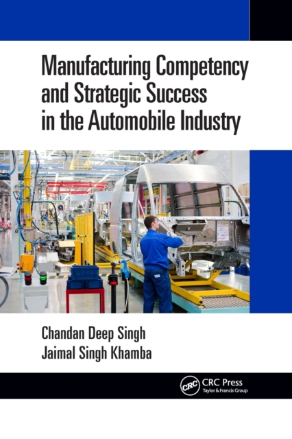 Manufacturing Competency and Strategic Success in the Automobile Industry, Paperback / softback Book
