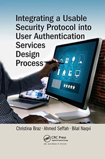 Integrating a Usable Security Protocol into User Authentication Services Design Process, Paperback / softback Book