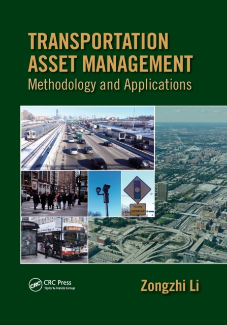 Transportation Asset Management : Methodology and Applications, Paperback / softback Book