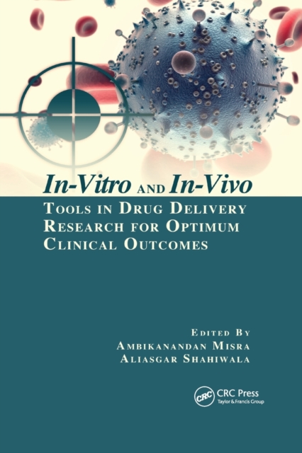 In-Vitro and In-Vivo Tools in Drug Delivery Research for Optimum Clinical Outcomes, Paperback / softback Book