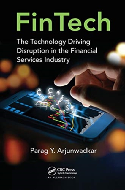 FinTech : The Technology Driving Disruption in the Financial Services Industry, Paperback / softback Book