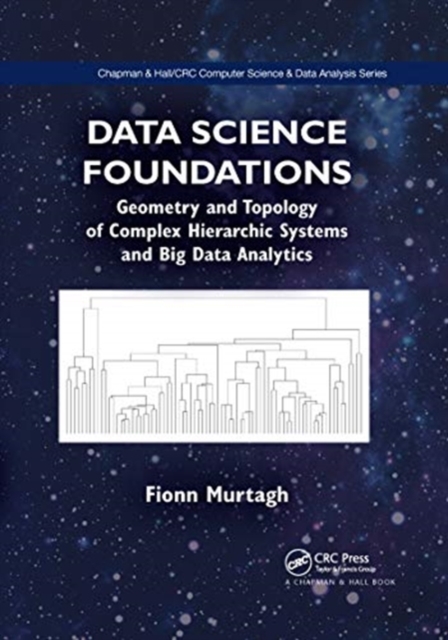 Data Science Foundations : Geometry and Topology of Complex Hierarchic Systems and Big Data Analytics, Paperback / softback Book