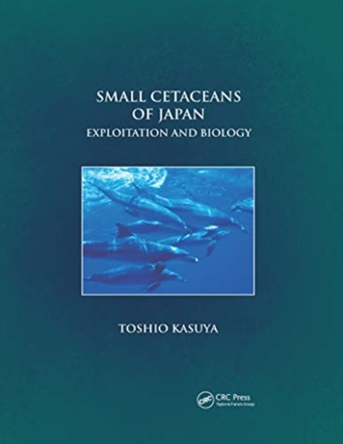 Small Cetaceans of Japan : Exploitation and Biology, Paperback / softback Book