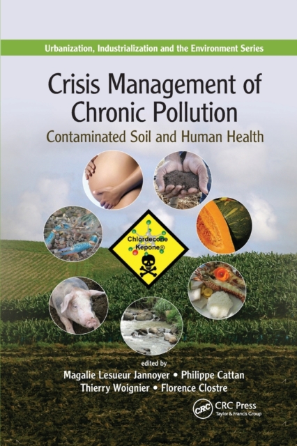 Crisis Management of Chronic Pollution : Contaminated Soil and Human Health, Paperback / softback Book