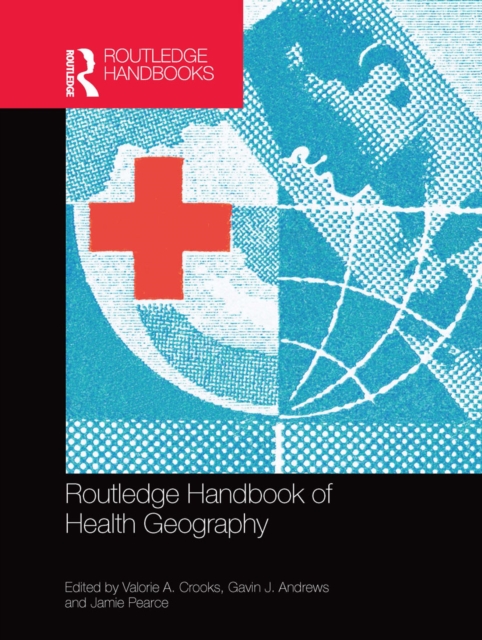 Routledge Handbook of Health Geography, Paperback / softback Book