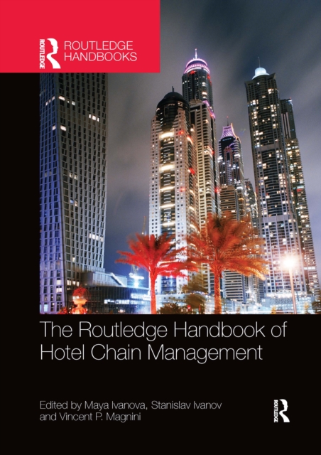 The Routledge Handbook of Hotel Chain Management, Paperback / softback Book