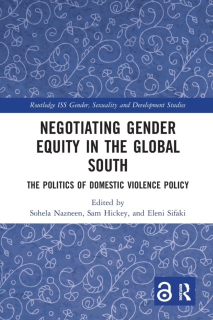 Negotiating Gender Equity in the Global South : The Politics of Domestic Violence Policy, Paperback / softback Book