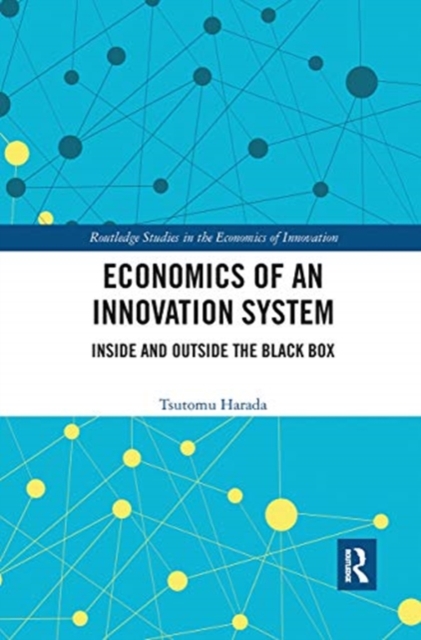 Economics of an Innovation System : Inside and Outside the Black Box, Paperback / softback Book