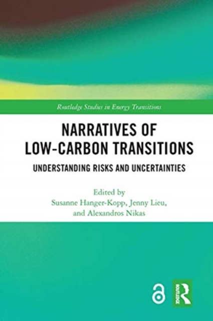 Narratives of Low-Carbon Transitions : Understanding Risks and Uncertainties, Paperback / softback Book