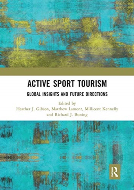 Active Sport Tourism : Global Insights and Future Directions, Paperback / softback Book