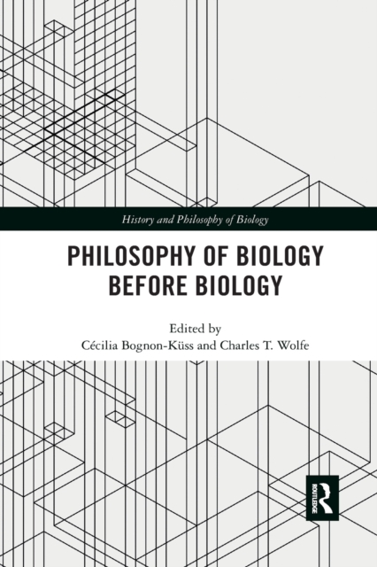 Philosophy of Biology Before Biology, Paperback / softback Book