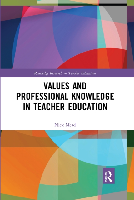 Values and Professional Knowledge in Teacher Education, Paperback / softback Book
