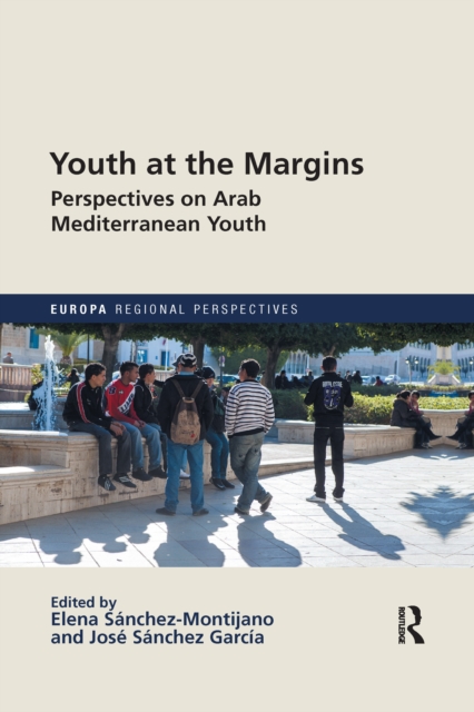 Youth at the Margins : Perspectives on Arab Mediterranean Youth, Paperback / softback Book