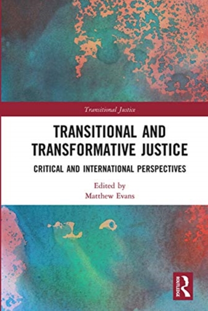 Transitional and Transformative Justice : Critical and International Perspectives, Paperback / softback Book