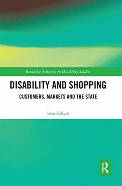 Disability and Shopping : Customers, Markets and the State, Paperback / softback Book
