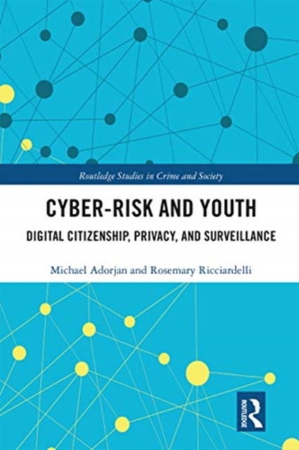 Cyber-risk and Youth : Digital Citizenship, Privacy and Surveillance, Paperback / softback Book