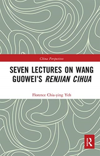 Seven Lectures on Wang Guowei's Renjian Cihua, Paperback / softback Book