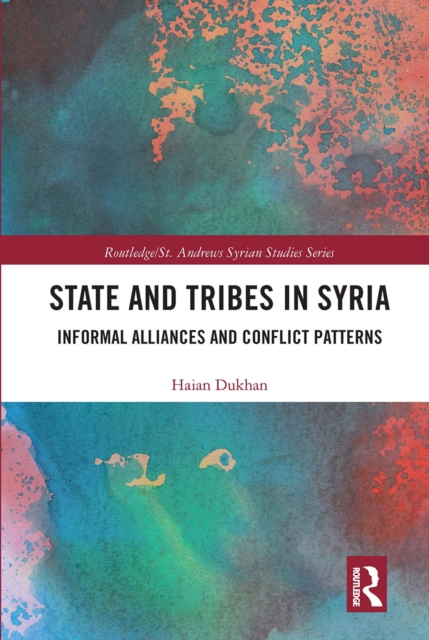 State and Tribes in Syria : Informal Alliances and Conflict Patterns, Paperback / softback Book