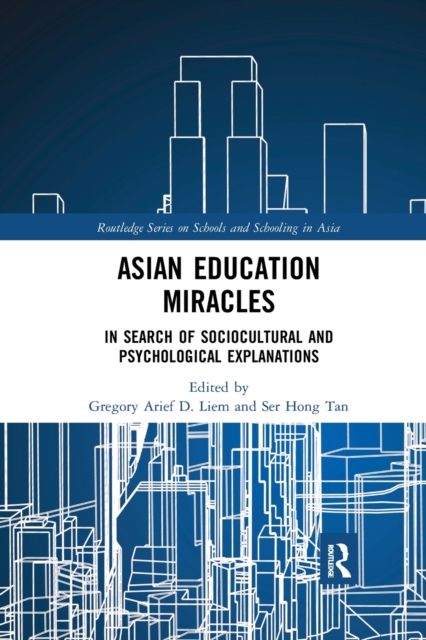 Asian Education Miracles : In Search of Sociocultural and Psychological Explanations, Paperback / softback Book