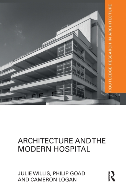Architecture and the Modern Hospital : Nosokomeion to Hygeia, Paperback / softback Book
