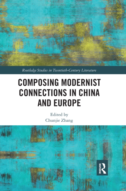 Composing Modernist Connections in China and Europe, Paperback / softback Book