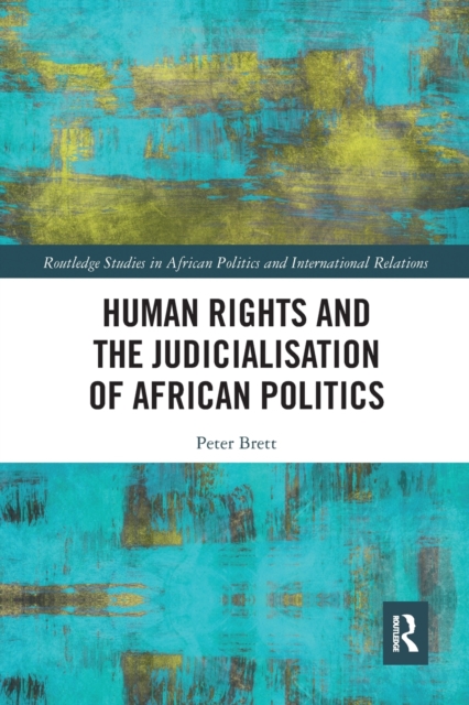 Human Rights and the Judicialisation of African Politics, Paperback / softback Book