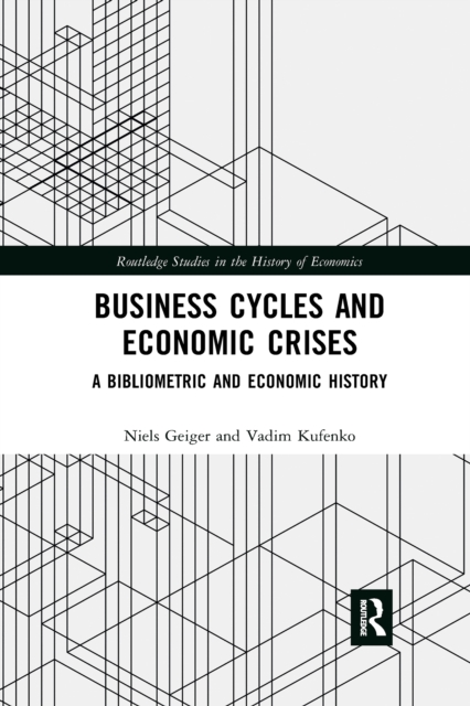 Business Cycles and Economic Crises : A Bibliometric and Economic History, Paperback / softback Book