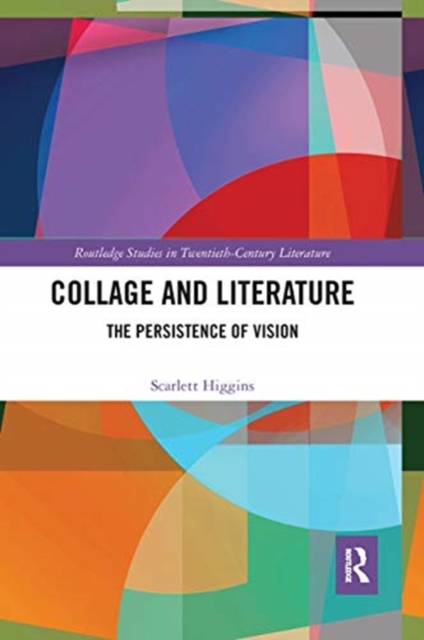 Collage and Literature : The Persistence of Vision, Paperback / softback Book
