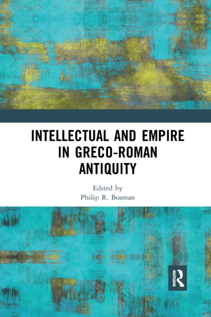 Intellectual and Empire in Greco-Roman Antiquity, Paperback / softback Book