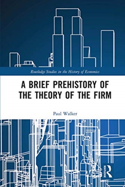 A Brief Prehistory of the Theory of the Firm, Paperback / softback Book
