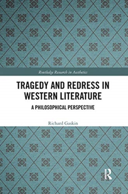Tragedy and Redress in Western Literature : A Philosophical Perspective, Paperback / softback Book