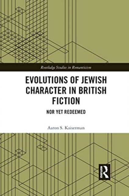 Evolutions of Jewish Character in British Fiction : Nor Yet Redeemed, Paperback / softback Book