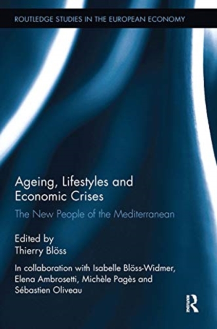 Ageing, Lifestyles and Economic Crises : The New People of the Mediterranean, Paperback / softback Book