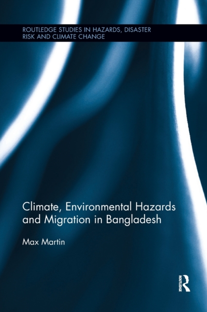 Climate, Environmental Hazards and Migration in Bangladesh, Paperback / softback Book