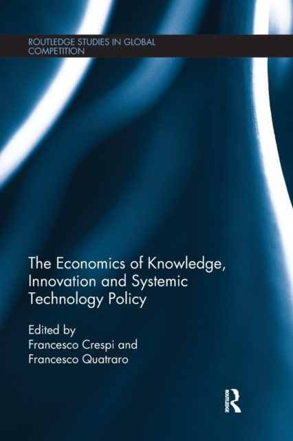 The Economics of Knowledge, Innovation and Systemic Technology Policy, Paperback / softback Book