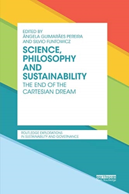 Science, Philosophy and Sustainability : The End of the Cartesian dream, Paperback / softback Book