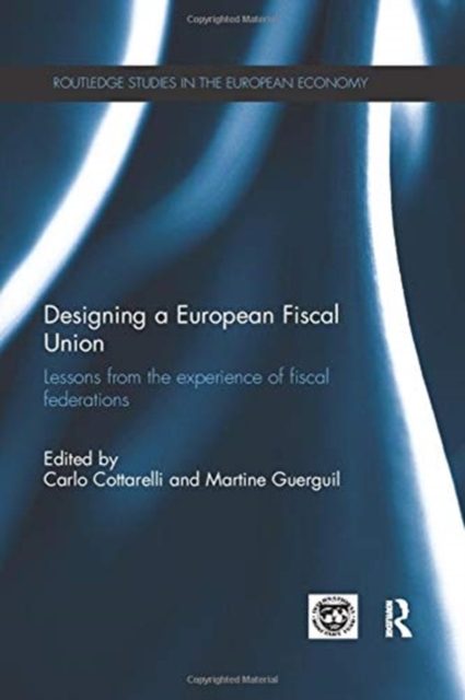 Designing a European Fiscal Union : Lessons from the Experience of Fiscal Federations, Paperback / softback Book