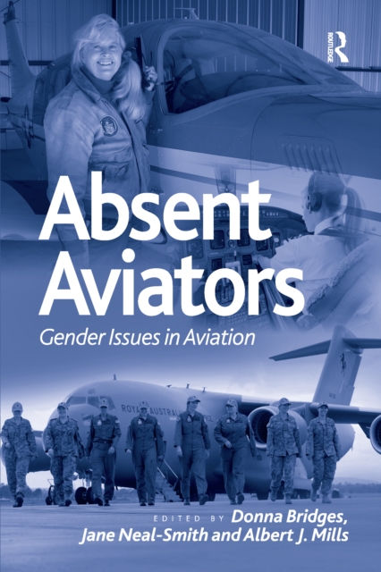 Absent Aviators : Gender Issues in Aviation, Paperback / softback Book