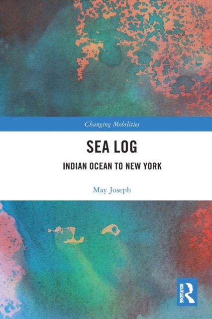 Sea Log : Indian Ocean to New York, Paperback / softback Book