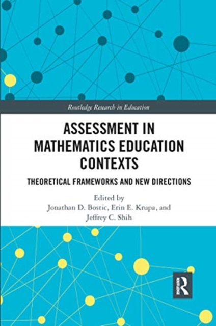 Assessment in Mathematics Education Contexts : Theoretical Frameworks and New Directions, Paperback / softback Book