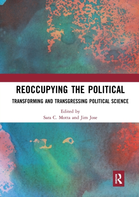 Reoccupying the Political : Transforming and Transgressing Political Science, Paperback / softback Book