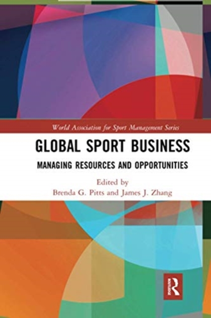 Global Sport Business : Managing Resources and Opportunities, Paperback / softback Book