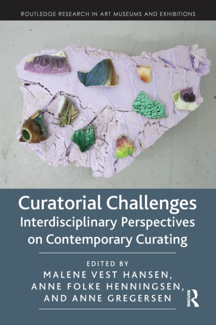 Curatorial Challenges : Interdisciplinary Perspectives on Contemporary Curating, Paperback / softback Book