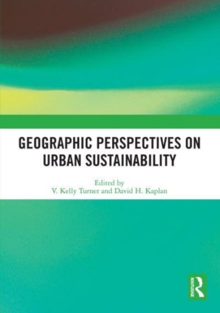 Geographic Perspectives on Urban Sustainability, Paperback / softback Book