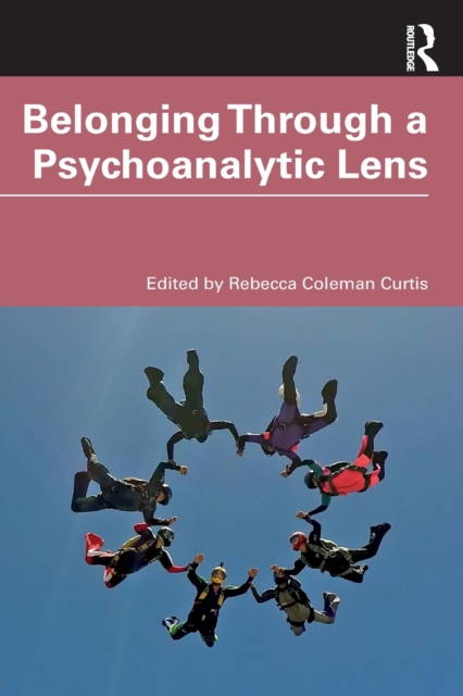 Belonging Through a Psychoanalytic Lens, Paperback / softback Book